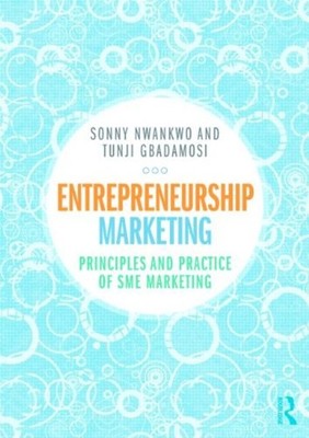 Entrepreneurship Marketing : Principles and Practice of SME Marke