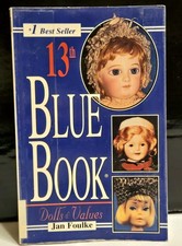 13th Blue Book Dolls  Values by Jan Foulke A Reference Guide For Dolls