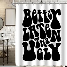 Better Late Than Ugly Shower Curtain - Cute Shower Curtain for Bathroom Black...