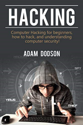 Hacking: Computer Hacking für Anfänger, How to Hack, a - NEU Adam Dodson 2019