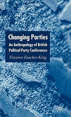 Changing Parties: An Anthropology of British Political Conferences by F.... - Picture 1 of 1