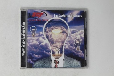 Seven Day Faith- Life Says We Think Too Much CD Album