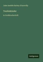 Jules AméDéE Barbey D'aurevilly | Teufelskinder | Taschenbuch | Deutsch (2025)