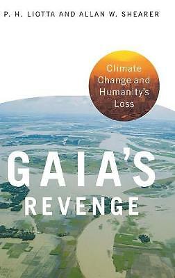 Gaia's Revenge Climate Change End Humanity Allan Shearer P. Liotta 9780275987978