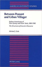 Between Peasant and Urban Villager: Italian-Americans of New Jersey and New York