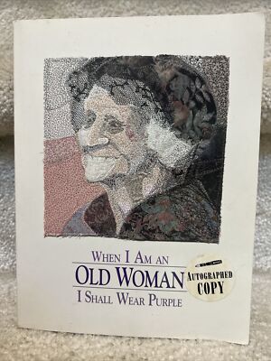 When I Am an Old Woman I Shall Wear Purple (1991, Trade Paperback) Signed