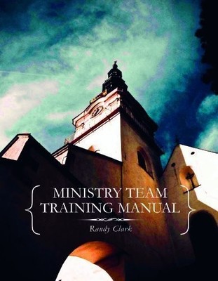 MINISTRY TEAM TRAINING MANUAL By Randy Clark **BRAND NEW**