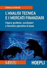 Libri Gianluca Defendi - L' Analisi Tecnica E I Mercati Finanziari. Figure Grafi