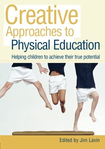 Creative approaches to physical education: Helping Children Achi