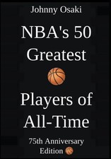 NBA's 50 Greatest Basketball Players of All-Time: 75th Anniversary Edition