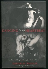 Dancing To My Heartbeat Journey From Victim To Victorious By Lysholm Freya