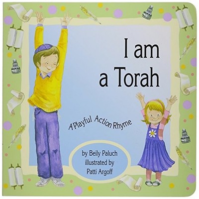 I AM A TORAH: A PLAYFUL ACTION RHYME By Beily Paluch & Hachai Publishing *VG+*