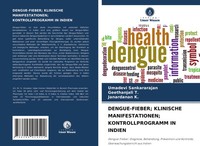 DENGUE-FIEBER; Klinische Manifestationen; Kontrollprogramm IN Indien Taschenbuch
