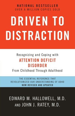 Driven to Distraction (Revised), M.D. Edward M. Hallowell