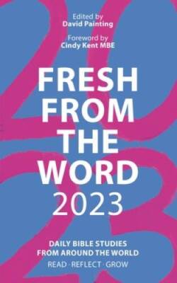 Fresh From the Word 2023 - Paperback By Painting, David - VERY GOOD