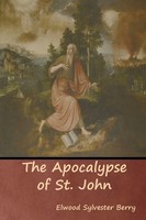 The Apocalypse Of St. John | Elwood Sylvester Berry | Taschenbuch | Englisch