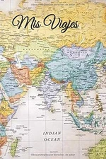 MIS VIAJES NOTE BOOK: DIARIO PARA EL VIAJERO 6" X 9" By Amarilis Design **NEW**