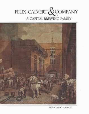 Felix Calvert & Company: A Capital Brewing Family