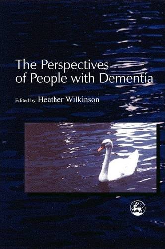 The Perspectives of People with Dementia: Research Methods and M