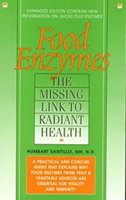 Food Enzymes : The Missing Link to Radiant Health Humbart Smokey