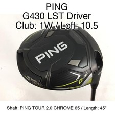 PING G430 LST Driver 1W Driver 10.5 45" PING TOUR 2.0 CHROME 65 Regular Right-Ha