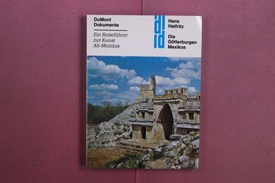 425441 Hans Helfritz DIE GÖTTERBURGEN MEXIKOS Verlag M. DuMont Schauberg Ein