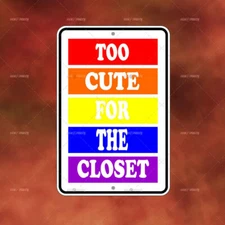 Too Cute Gay LGBTQ LGBTQIA Pride Metal Sign home wall art gift decor A3610