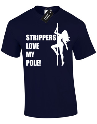 STRIPPERS LOVE MY POLE HERREN T-SHIRT LUSTIG HUMOR JUNGGESELLENABSCHIED GESCHENK WITZ