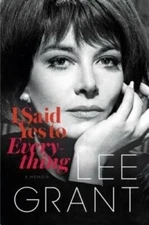 I Said Yes to Everything: A Memoir - Hardcover By Grant, Lee - GOOD