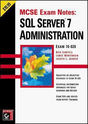 MCSE Exam Notes   SQL Server 7 Administration (Paper Only) - Sawtell, R