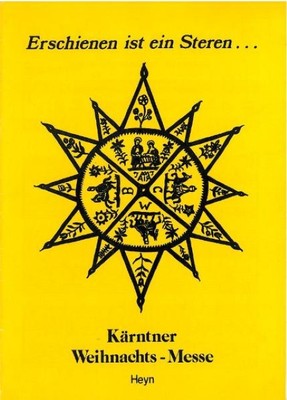 Erschienen ist ein Steren...: Kärntner Weihnachtsmesse für Männerchor und O