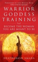 Warrior Goddess Training | Become The Woman You Are Meant To Be | Amara | Buch