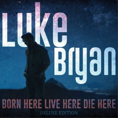 Luke Bryan Born Here Live Here Die Here (CD) Deluxe  Album (US IMPORT)