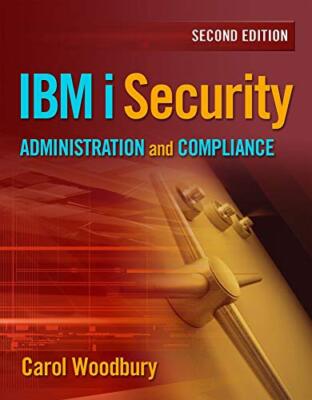 IBM i Security Administration and Compliance: Second Edition by Woodbury New-,