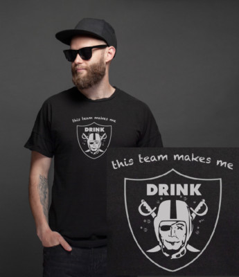 Las Vegas Raiders This Team Makes Me Drink T-Shirts Oakland