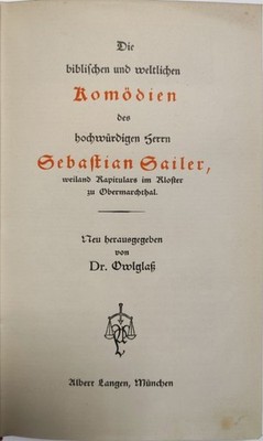 Die biblischen und weltlichen Komödien, neu herausgegeben. Sailer, Sebastian und