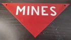 VINTAGE TIN "MINES" OCCUPATIONAL 11 1/2" SIGN