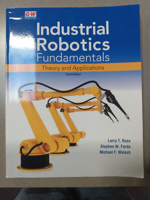 Industrial Robotics Fundamentals: Theory and Applications - Paperback VERY GOOD