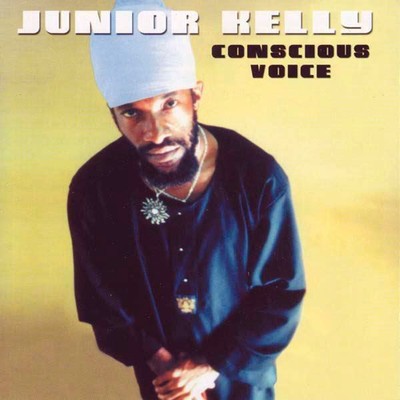 JUNIOR KELLY - CONSCIOUS VOICE CD (NEW)