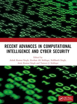 Recent Advances In Computational Intelligence And Cyber Secu...