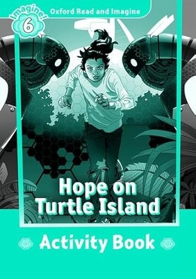 Oxford Read and Imagine: Level 6: Hope on Turtle Island Activity