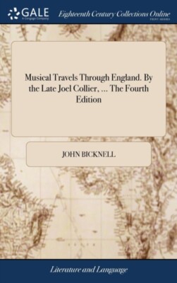 Bicknell - Musical Travels Through England. By the Late Joel Collier  - X555z