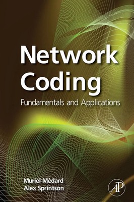 Network Coding Fundamentals and Applications Muriel Medard (u. a.) Taschenbuch