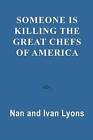 Someone is Killing the Great Chefs of America by Nan Lyons (Paperback, 2014)