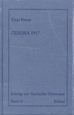 Odessa 1917 - Odessa während der russischen Revolution (Tanja Penter)