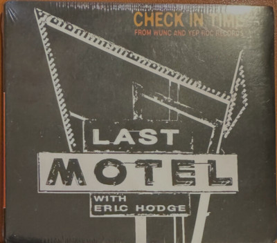 CHECK IN TIME LAST MOTEL ERIC HODGE - WUNC & YEP ROCK - CD - NEW