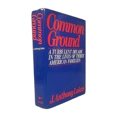 Signed - Common Ground: A Turbulent Decade...Lives of 3 American Families 2nd Pr