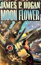 Moon Flower by James P. Hogan HC/DJ, 2008
