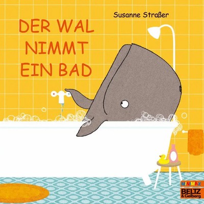 Der Wal nimmt ein Bad | Vierfarbiges Bilderbuch | Susanne Straßer | Deutsch