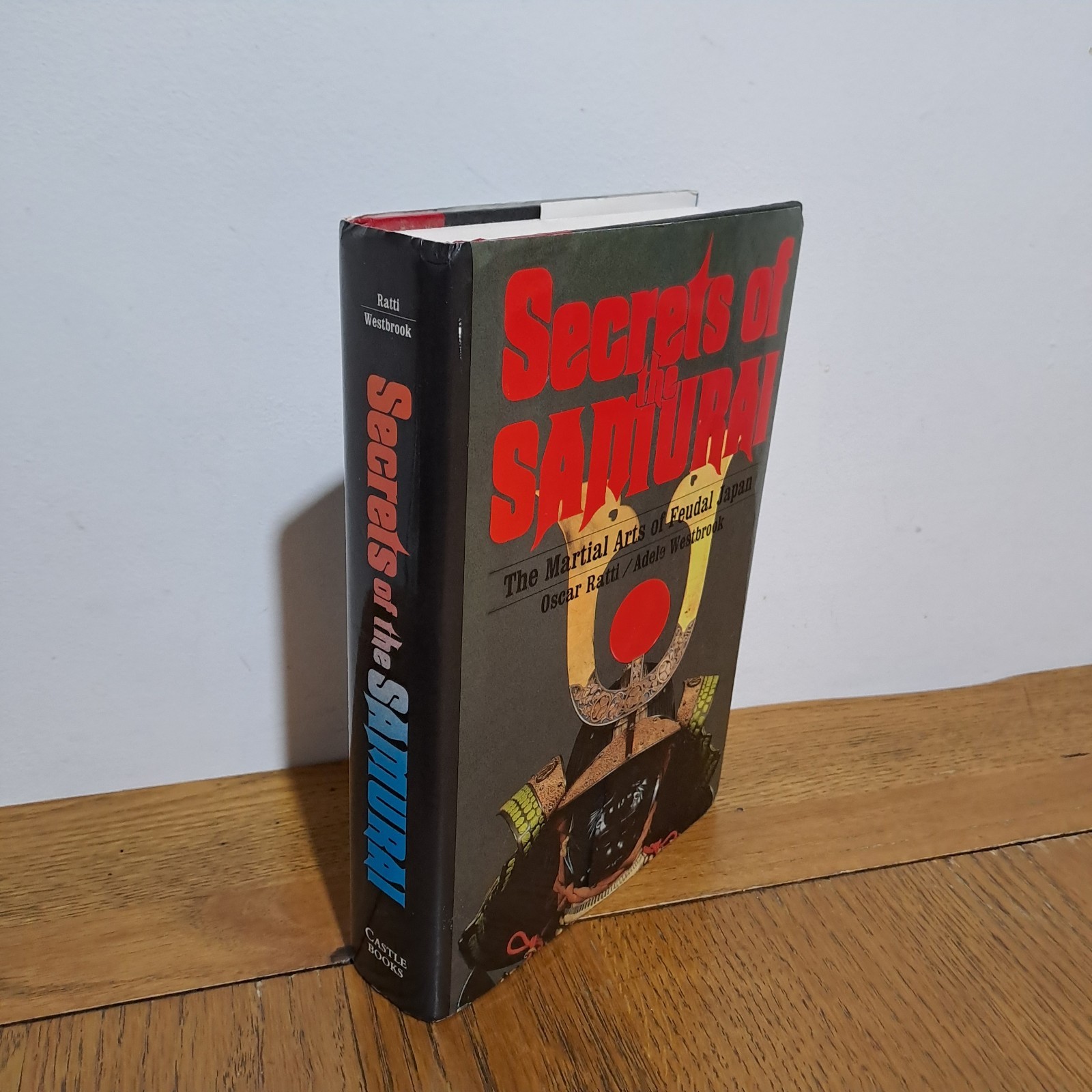 Secrets of the Samurai : The Martial Arts of Feudal Japan by Oscar Ratti 1999
